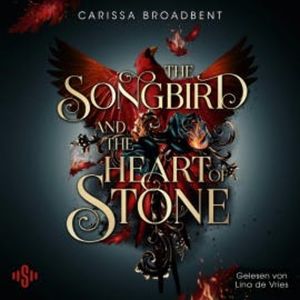 The Songbird and the Heart of Stone (Crowns of Nyaxia 3), Carissa Broadbent