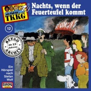 TKKG - Folge 12: Nachts, wenn der Feuerteufel kommt, H.G. Francis