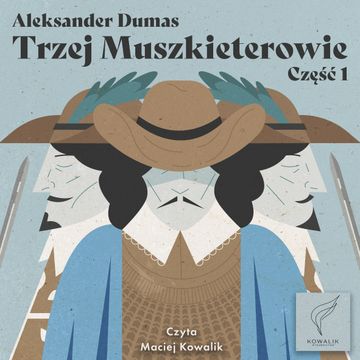Trzej Muszkieterowie. Część 1 audiobook, Aleksander Dumas