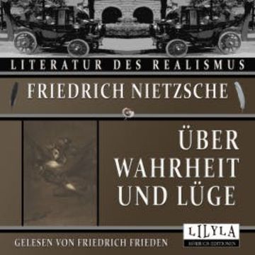 Über Wahrheit und Lüge audiobook, Friedrich Nietzsche