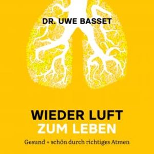 Wieder Luft zum Leben, Dr. Uwe Basset