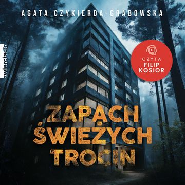 Zapach świeżych trocin audiobook, Agata Czykierda-Grabowska