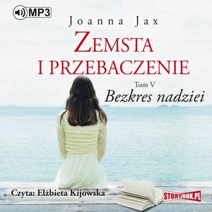 Zemsta i przebaczenie. Tom 5. Bezkres nadziei, Joanna Jax