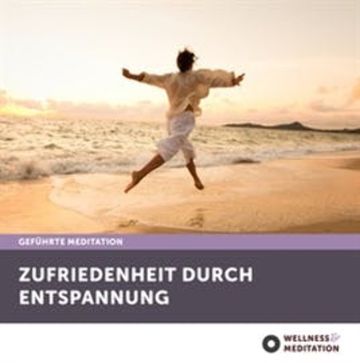 Zufriedenheit Durch Entspannung audiobook, Sascha Oliver Martin, Yann Peifer