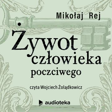 Żywot człowieka poczciwego audiobook, Mikołaj Rej