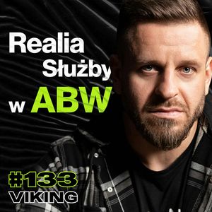 #133 Jak w ABW Zatrzymują Szpiegów, Fakty i Mity o Selekcji, Testy Balistyczne, Broń - Viking, Przemek Górczyk