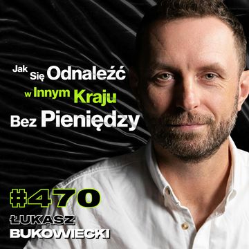 #470 Polak Pracujący Przy Największych Produkcjach Filmowych, Hollywood, Avatar - Łukasz Bukowiecki audiobook, Przemek Górczyk