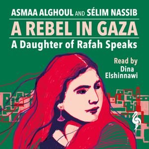 A Rebel in Gaza, Asmaa Alghoul