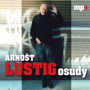 Arnošt Lustig - Osudy, Arnošt Lustig