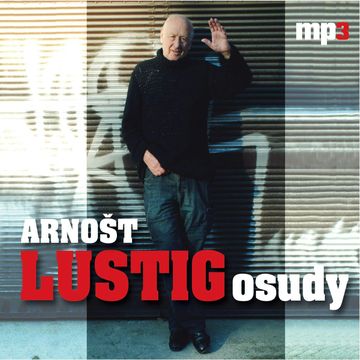 Arnošt Lustig - Osudy audiobook, Arnošt Lustig