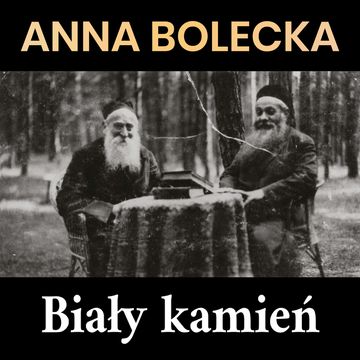 Biały kamień, Anna Bolecka
