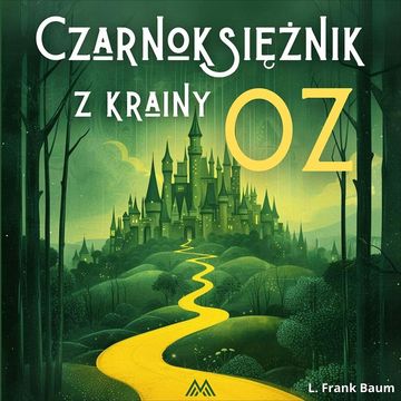 Czarnoksiężnik z krainy Oz audiobook, Lyman Frank Baum