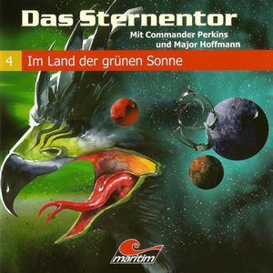 Das Sternentor - Mit Commander Perkins und Major Hoffmann, Folge 4: Im Land der grünen Sonne, H. G. Francis