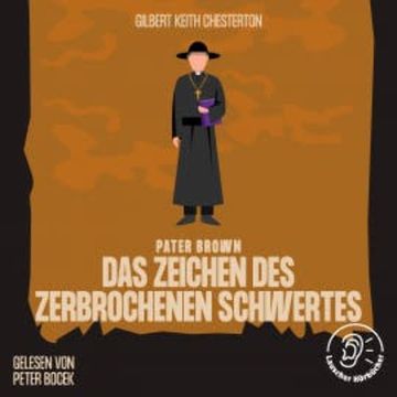 Das Zeichen des zerbrochenen Schwertes audiobook, Gilbert Keith Chesterton
