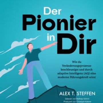 Der Pionier in Dir audiobook, Alex T. Steffen