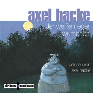 Der weiße Neger Wumbaba, Axel Hacke