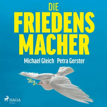 Die Friedensmacher audiobook, Michael Gleich, Petra Gerster