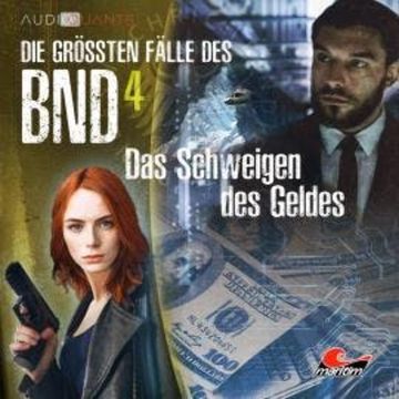 Die größten Fälle des BND, Folge 4: Das Schweigen des Geldes audiobook, Christoph Lehmann, Lars H. Jung