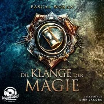 Die Klänge der Magie - Klänge-Saga, Band 1 (Unabridged) audiobook, Pascal Wokan