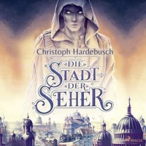 Die Stadt der Seher, Christoph Hardebusch