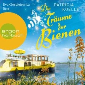 Die Träume der Bienen - Die Inselgärten-Reihe, Band 3 (Ungekürzt) audiobook, Patricia Koelle