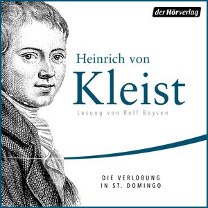 Die Verlobung in St. Domingo, Heinrich von Kleist