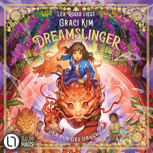 Dreamslinger - Der Ruf des DrachenDer Ruf des Drachen - Dreamslinger, Teil 1 (Ungekürzt), Graci Kim