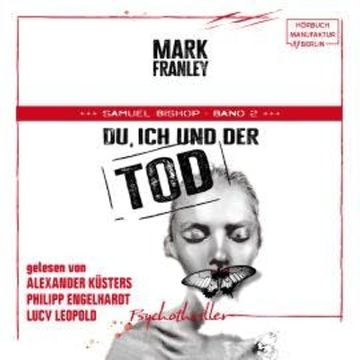 Du, ich und der Tod - Samuel Bishop, Band 2 (ungekürzt) audiobook, Mark Franley