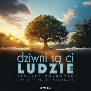Dziwni są ci ludzie, Bernard Grynholc