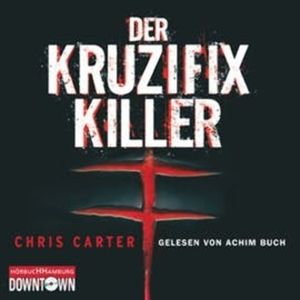 Der Kruzifix-Killer (Hunter und Garcia 1), Chris Carter