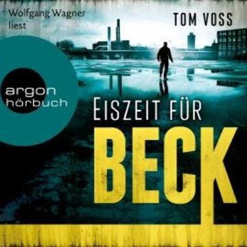 Eiszeit für Beck - Nick Beck ermittelt, Band 2 (Ungekürzte Lesung) audiobook, Tom Voss
