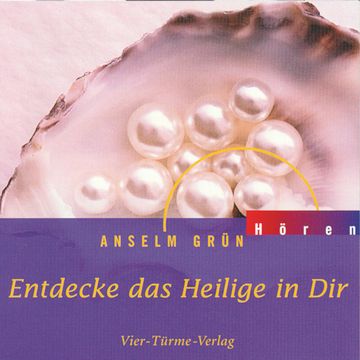 Entdecke das Heilige in Dir audiobook, Anselm Grün