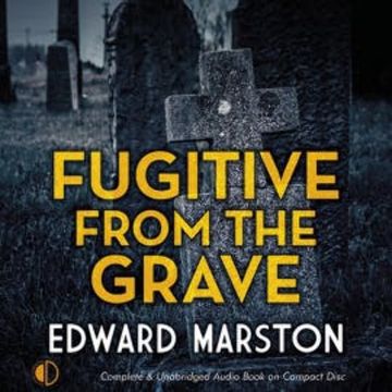 Fugitive from the Grave audiobook, Edward Marston