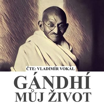 Můj život audiobook, Mahátma Gándhí