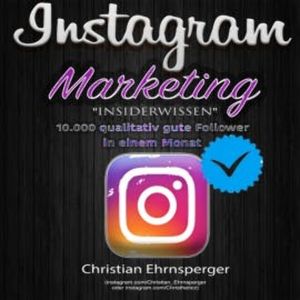 Instagram Marketing: "Insiderwissen", Christian Ehrnsperger