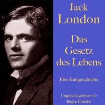 Jack London: Das Gesetz des Lebens audiobook, Jack London