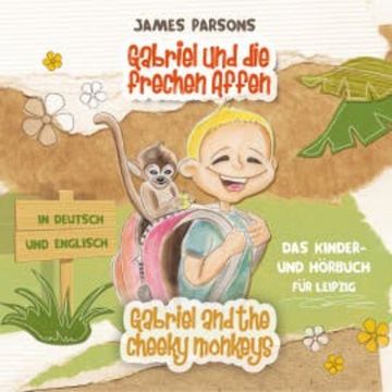 James Parsons: Gabriel und die frechen Affen (Gabriel and the Cheeky Monkeys) audiobook, N.N.