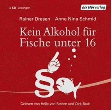 Kein Alkohol für Fische unter 16 audiobook, Anne Nina Schmid, Rainer Dresen