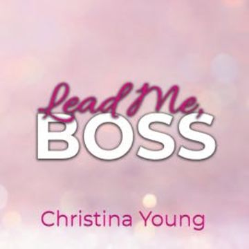 Lead Me BOSS – Gehorche mir, Kleine! (Boss Billionaire Romance 3) audiobook, Christina Young