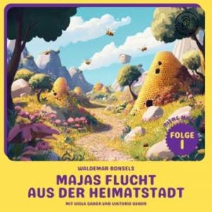 Majas Flucht aus der Heimatstadt (Biene Maja, Folge 1), Waldemar Bonsels