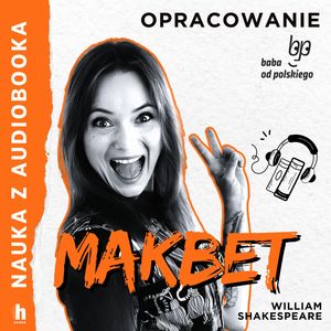 Makbet – lektura z opracowaniem, William Shakespeare