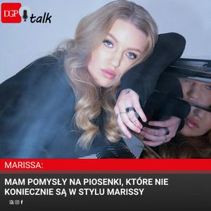 Marissa: Mam pomysły na piosenki, które nie koniecznie są w stylu Marissy, Dziennik Gazeta Prawna