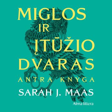 MIGLOS IR ĮTŪŽIO DVARAS. Antra knyga audiobook, Sarah J. Maas