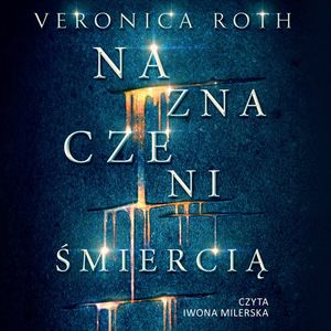 Naznaczeni śmiercią, Veronica Roth