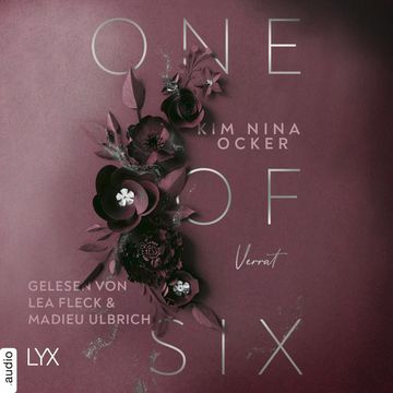 One Of Six - Verrat - One Of Six, Band 1 (Ungekürzt) audiobook, Kim Nina Ocker.