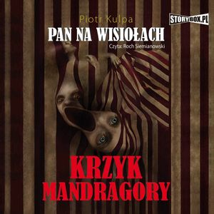 Pan na Wisiołach Tom 2 Krzyk Mandragory, Piotr Kulpa