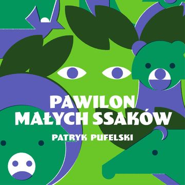 Pawilon małych ssaków audiobook, Patryk Pufelski