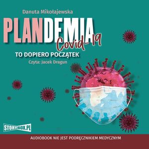 Plandemia Covid 19. To dopiero początek, Danuta Mikołajewska