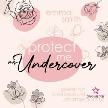 Protect me, Mr. Undercover (ungekürzt) audiobook, Emma Smith