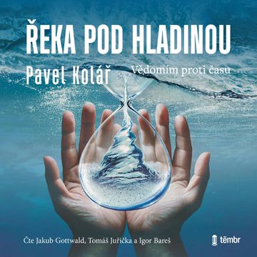 Řeka pod hladinou audiobook, Pavel Kolář
